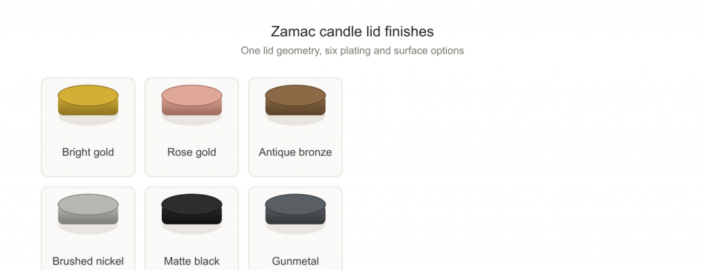 Zamac candle lid finishes: antique bronze, matte black, brushed nickel, gold, gunmetal, rose gold